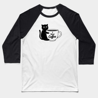 Cat I need Coffee Baseball T-Shirt